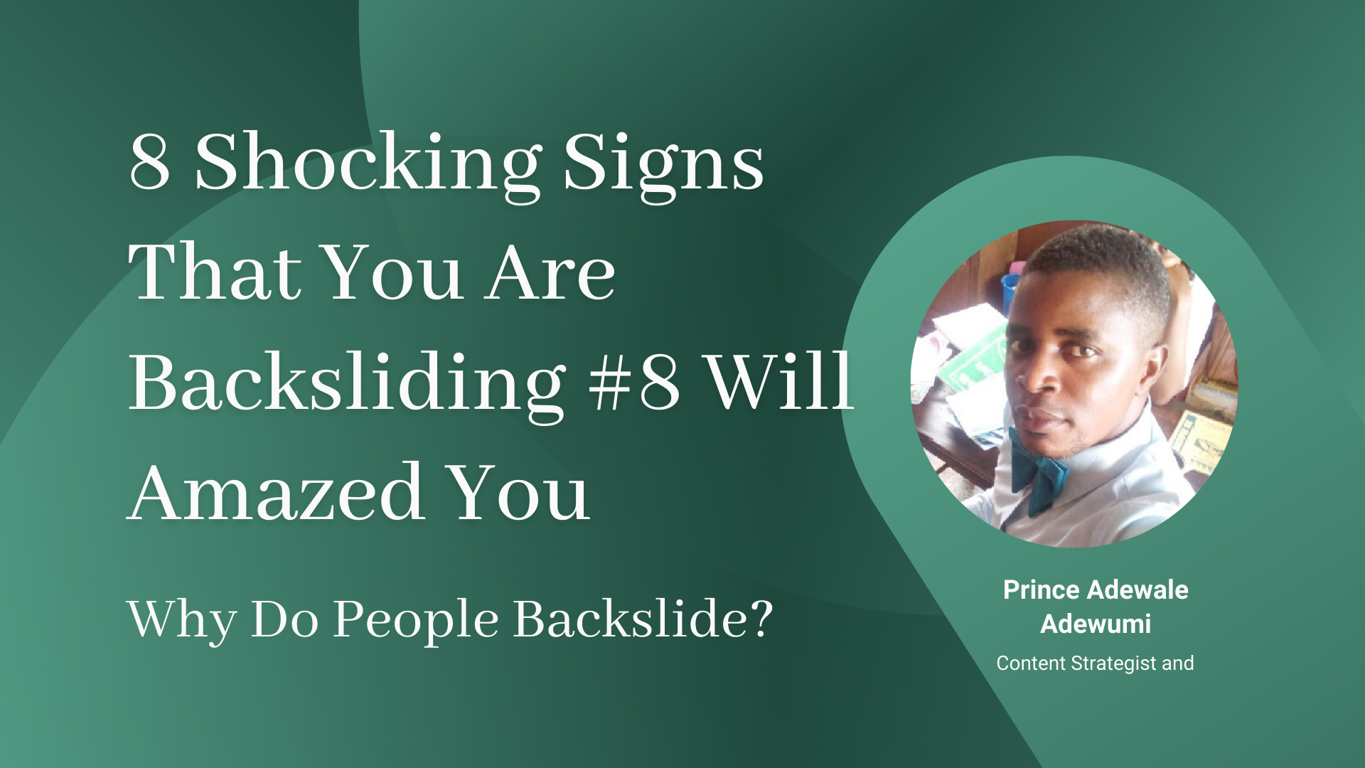 8 Shocking Signs That You Are Backsliding #8 Will Amaze You